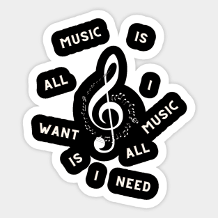 Music is all i want music is all i need Sticker